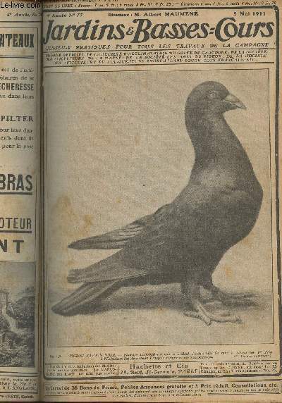JARDINS ET BASSES-COURS N 77 4e anne - 5 mai 1911 - Bien peupler le pigeonnier de rapport - Quand et comment planter les corbeille d't - La bonne faon d'expdier vos poussins - Assurez la conservation parfaite des oeufs - Excellentes varits de prun