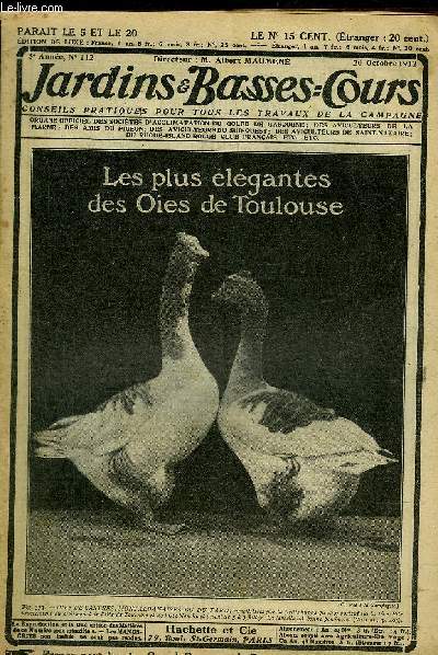 JARDINS ET BASSES-COURS N 112 5E ANNEE 20 OCTOBRE 1912 - Conservez du raisin de table pour l'hiver - savoir tablir une excellente pelouse - pour construire des chassis de couches - l'levage des oies dans le midi - savoir desinfecter un poulailler etc.