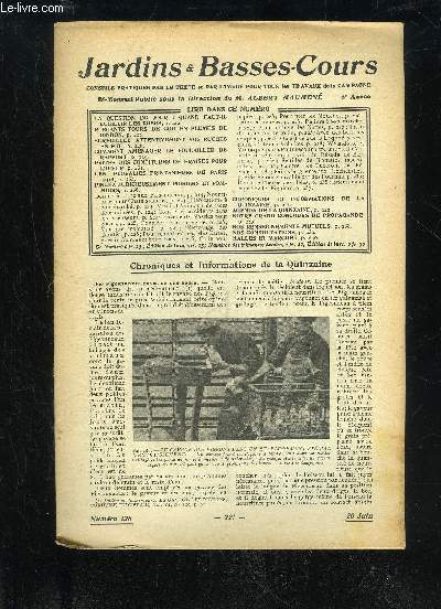 JARDINS ET BASSES-COURS N 128 - LA QUESTION DU JOUR : QUAND FAUT-IL CUEILLIR LES ROSES, p. 222.LGANTS TOURS DE COU EN PLUMES DE DINDON, p. 223.SURVEILLEZ ATTENTIVEMENT VOS RUCHES EN T, p. 226.COMMENT AMNAGER LE POULAILLER DE RAPPORT, p. 229.FAITES D