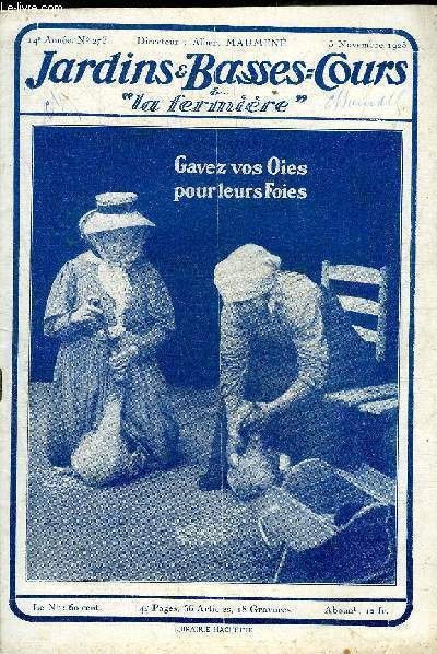 JARDINS ET BASSES-COURS N 273 14E ANNEE 5 NOVEMBRE 1925 - Cultures d'hiver dans un potager du sud ouest - prparez la plantation des rosiers - ce qu'il vous faut savoir sur les couveuses - prparez vos lapins d'exposition etc.