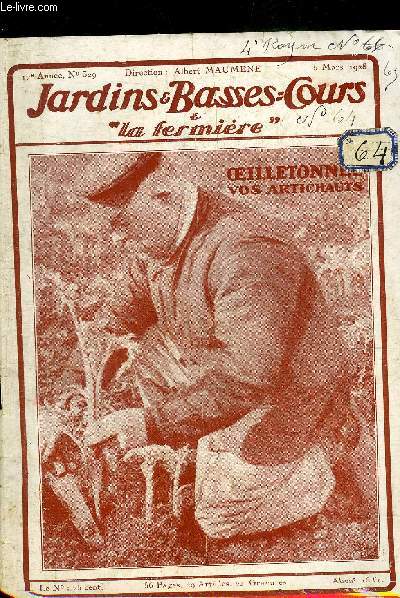 JARDINS ET BASSES-COURS N 329 17E ANNEE 5 MARS 1928 - Pratiquez l'oeilletonnage des artichauts - traitez les rosiers qui boudent - l'levage industriel du canard - un levage type de gatinaises - rparez les dprdations des lapins etc.
