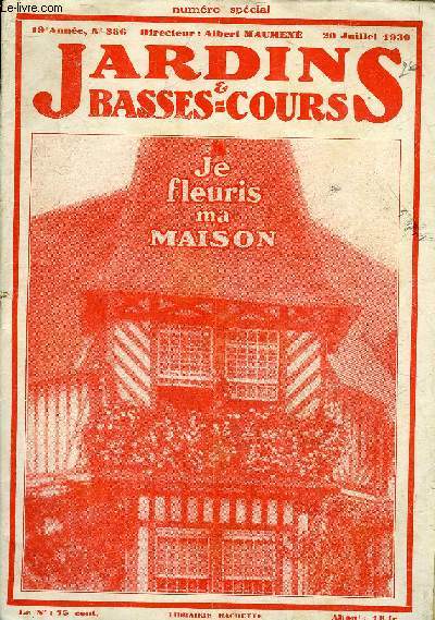 JARDINS ET BASSES-COURS N 386 - JE FLEURIS MA MAISON