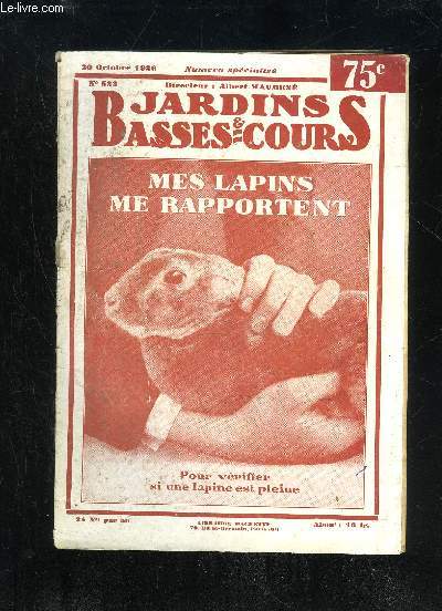 JARDINS ET BASSES-COURS N 536 - ADAPTEZ VOTRE PRODUCTION AUX CONDITIONS ACTUELLES : Question du jour. - ParAlbert Maumen QUELS LAPINS FAUT-IL LEVER ? : Conditions de production ; Quelles races produire? Quelle race de Rex choisir? Races moyennes; Casto