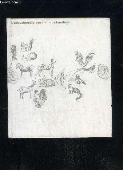 L'ENCYCLOPEDIE DES ANIMAUX FAMILIERS