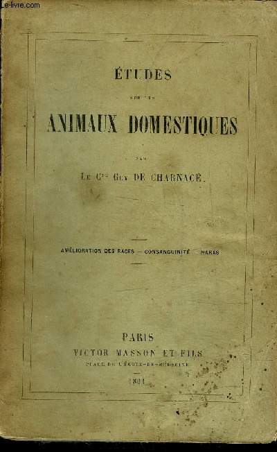 ETUDES SUR LES ANIMAUX DOMESTIQUES - AMELIORATION DES RACES CONSANGUINITE HARAS.