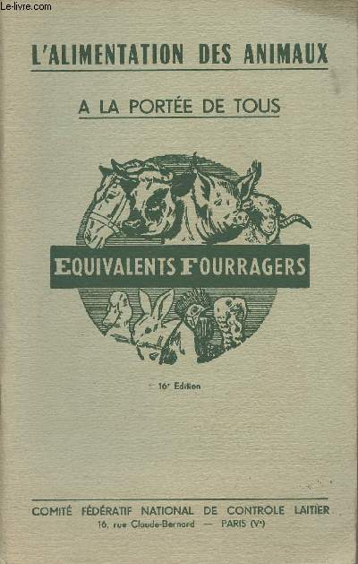 L'alimentation des animaux  la porte de tous - Equivalents fourrages - 16e dition