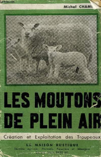 LES MOUTONS DE PLEIN AIR CREATION ET EXPLOITATION DES TROUPEAUX.