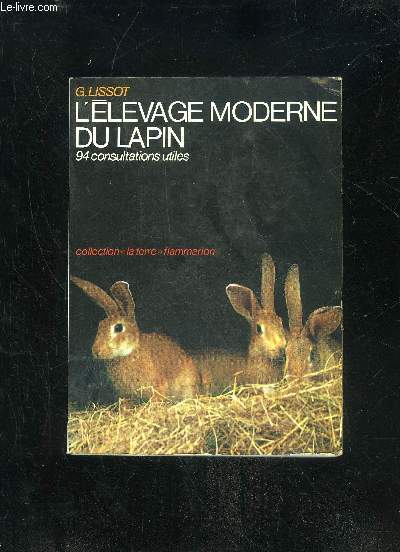 L'ELEVAGE MODERNE DU LAPIN - 94 CONSULTATIONS UTILES