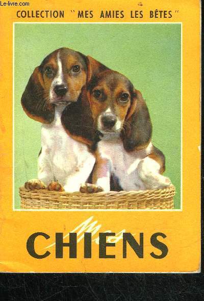 MES CHIENS - COLLECTION MES AMIES LES BETES N4