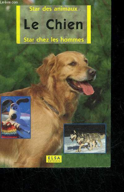 LE CHIEN - STAR DES ANIMAUX STAR CHEZ LES HOMMES.