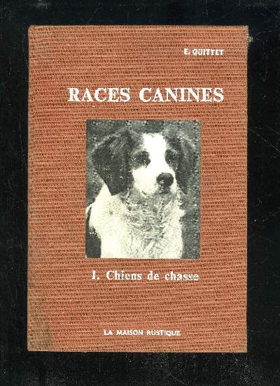 LES RACES CANINES EN FRANCE - TOME 1 - EFFECTIFS CANINS EN FRANCE, STANDARD DES CHIENS DE CHASSE