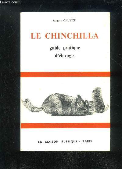 LE CHINCHILLA - GUIDE PRATIQUE D'ELEVAGE