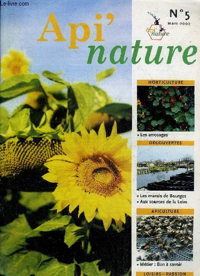 API' NATURE N5 MARS 2002 - faciliter la ponte de la reine - apimondia 2003  Ljubljana en Slovenie - les grandes espces fruitires le pommer - le nectar du persil - les marais de Bourges - la ferme aux abeilles de Xavier Roux etc.