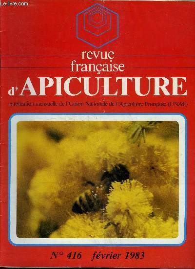 REVUE FRANCAISE D'APICULTURE N416 FEVRIER 1983 - Gare au varroa - bonne main bon oeil - Budapest a la carte - le bon a tout faire - le germe est dans l'oeuf - Remy Chauvin le pollen c'est moi - chrysanthemes homicides - le cru du mont carmel etc.