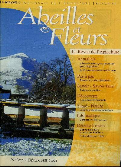 ABEILLES ET FLEURS N623 DEC 2001 - rparer les ruches dtriores - l'apiculture en Roumanie - imidaclopride et environnement - abcs cutan et apithrapie - dmystifier l'informatique - terre d'abeilles une opportunit pour les apiculteurs etc.