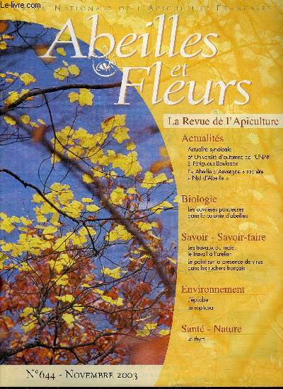 ABEILLES ET FLEURS N644 NOVEMBRE 2003 - les ouvrires pondeuses dans la colonie d'abeilles - le point sur la prsence de virus adns les ruchers franais - le sophora une force de la nature - les plantes melliferes en phytothrapie le thym etc.