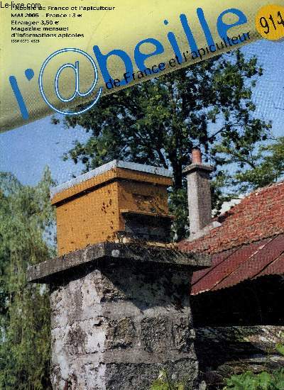 L'ABEILLE DE FRANCE ET L'APICULTEUR N914 MAI 2005 - Exclusion du miel  Chypre - le champignon metarhizium anispliae est en train de gagner la lutte contre varroa - les apifuges - l'importance de l'apiculture en Suisse etc.