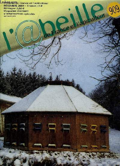 L'ABEILLE DE FRANCE ET L'APICULTEUR N909 DEC. 2004 - Un antibiotique naturel trouv dans le miel - tout ce qu'il faut savoir concernant ses ruches mais galement ses documents administratifs ses assurances etc.