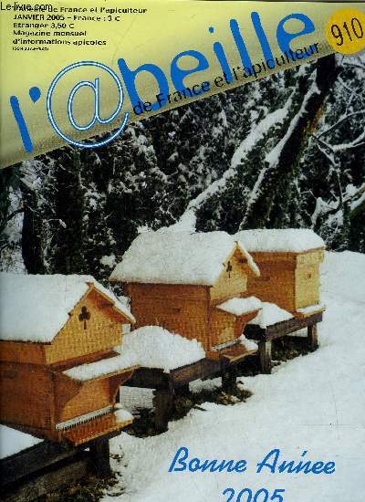 L'ABEILLE DE FRANCE ET L'APICULTEUR N910 JANVIER 2005 - L'origine de la grille  reine et son impact - valeur nutritive du pollen rcolt - pansement au miel - l'abeille notions fondamentales et comportementales - OGM et contamination des cultures bio.
