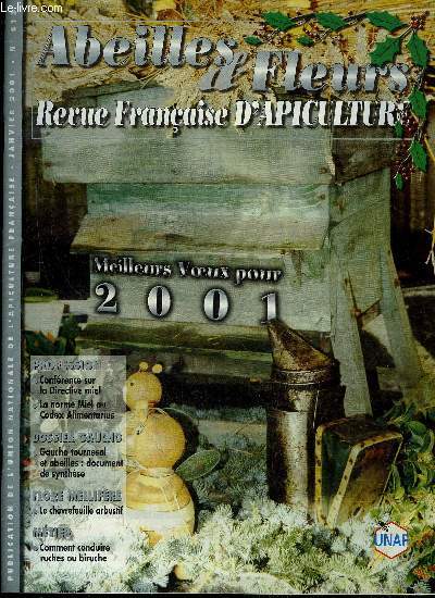 ABEILLES & FLEURS N613 JANVIER 2001 - Confrence sur la directive miel - la norme miel au codex alimentarius - conditions particulires du contrat d'assurance multirisque des adhrents de l'UNAF - rapport de la commission apithrapie d'apimondia etc.