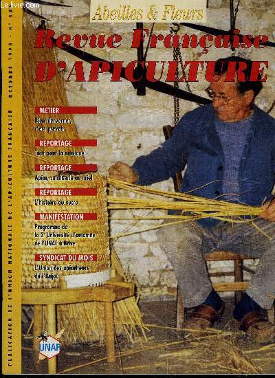 REVUE FRANCAISE D'APICULTURE N588 OCT. 1998 - Pour un service de la protection de la faune auxiliaire et pollinisatrice - protger le bois des ruches une ncssit - a propos des reines - tout pour la musique - l'histoire du sucre etc.