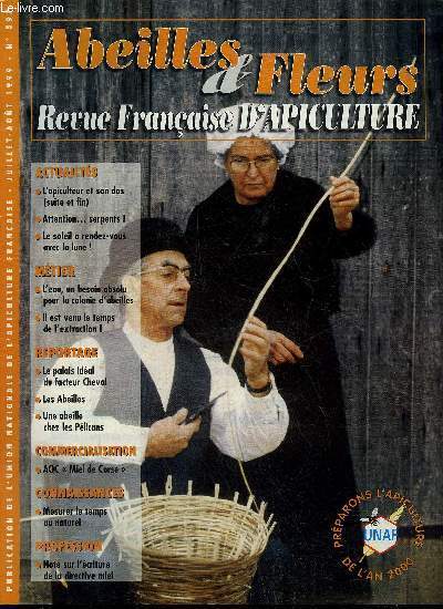 ABEILLES & FLEURS N597 JUILLET AOUT 1999 - attention serpents ! - le soleil a rendez vous avec la lune - l'eau un besoin absolu pour la colonie d'abeilles - le palais idal du facteur cheval - une abeille chez les plicans - AOC miel de corse etc.