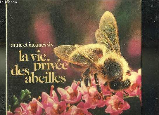 LA VIE PRIVEE DES ABEILLES.