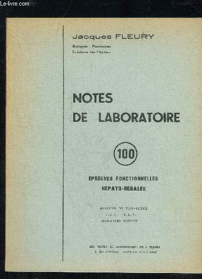 NOTES DE LABORATOIRES N100 - EPREUVES FONCTIONNELLES HEPATO-RENALES - EPREUVE DE VAN-SLYKE P.S.P. B.B.P. HEMATIES MINUTES