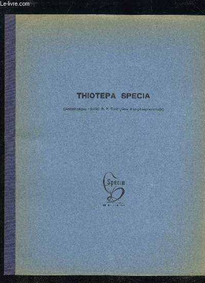 THIOTEPA SPECIA (ANTIMITOTIQUE 10.090 R.P. TRIETHYLENE THIO-PHOSPHORAMIDE)