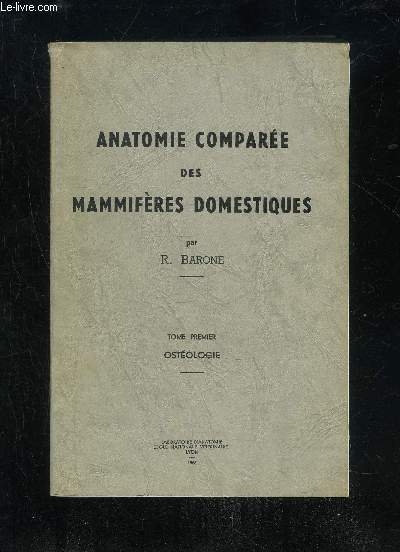 ANATOMIE COMPAREE DES MAMMIFERES DOMESTIQUES - 3 PREMIER TOMES EN 4 VOLUMES