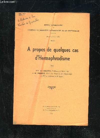 REVUE VETERINAIRE ET JOURNAL DE MEDECINE VETERINAIRE ET DE ZOOTECHNIE 1935 - A PROPOS DE QUELQUES CAS D'HERMAPHRODISME