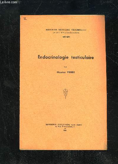 REVUE DE MEDECINE VETERINAIRE 1942 - ENDOCRINOLOGIE TESTICULAIRE
