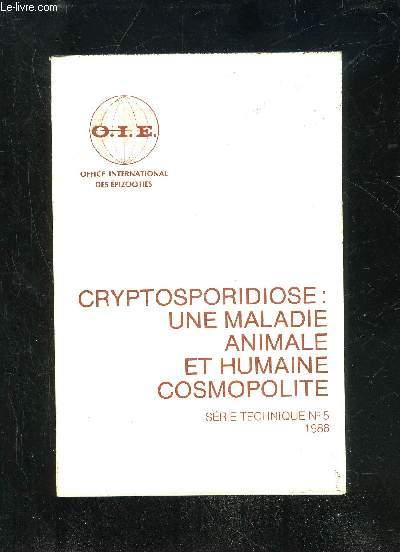 CRYPTOSPORIDIOSE : UNE MALADIE ANIMALE ET HUMAINE COSMOPOLITE - SERIE TECHNIQUE N5