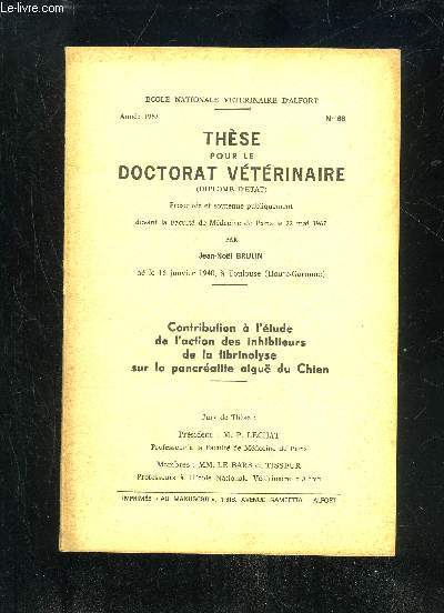 CONTRIBUTION A L'ETUDE DE L'ACTION DES INHIBITEURS DE LA FIBRINOLYSE SUR LA PANCREATITE AIGUE DU CHIEN