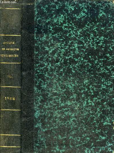 RECUEIL DE MEDECINE VETERINAIRE - TOME XCIV - Note sur le traitement de la gale - a sujet de la pyothrape dans le traitement des blessures de harnachement - description d'un procd nouveau d'opraton du javart cartilagineux etc.