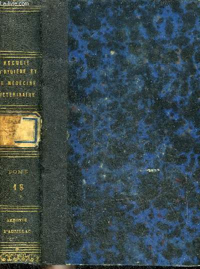 RECUEIL DE MEMOIRES ET OBSERVATIONS SUR L'HYGIENE ET LA MEDECINE VETERINAIRES MILITAIRES - TOME 18 - Analyse des rapports des vtrinaires militaires sur l'hygine et les maladies des chevaux de l'arme du 1er janvier au 31 dcembre 1864 .