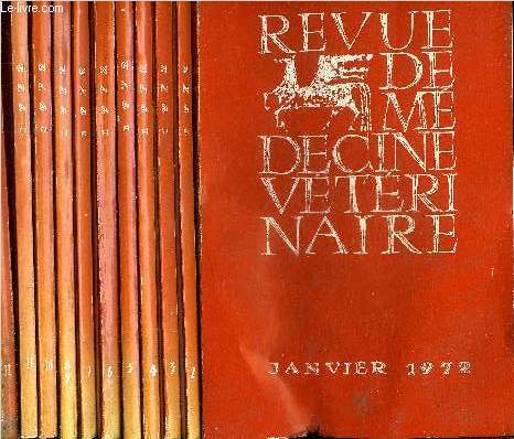 REVUE DE MEDECINE VETERINAIRE - LOT DE 12 NUMEROS DE L'ANNEE 1972 EN 11 VOLUMES - N1 AU N12 JANVIER A DECEMBRE 1972.