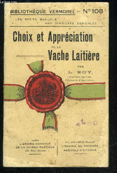 CHOIX ET APPRECIATION DE LA VACHE LAITIERE - BIBLIOTHEQUE VERMOREL N 108