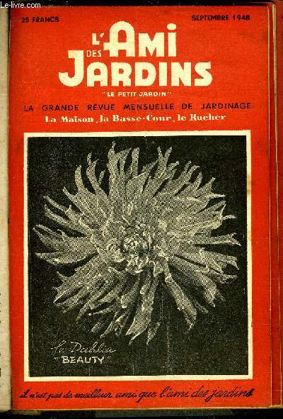 L'AMI DES JARDINS, LE PETIT JARDIN - SEPTEMBRE 1948 - Mes rochers, Le sol et son tat chimique, Navets sems en aot, Encore le ver du poireau, Le celeri en septembre, Dernires tomates, Quand semer les choux de printemps, L'anthonome du poirier,Tton de