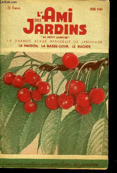 L'AMI DES JARDINS, LE PETIT JARDIN - JUIN 1949 - Mon parc par l'oncle Jehan, Les eaux au jardin, Oignons longs, Oignons ronds, semis de betterave  salade, Les bonnes varits de fraises, Produits de synthse et abeilles, Salades d'automne,Marquez vos mei