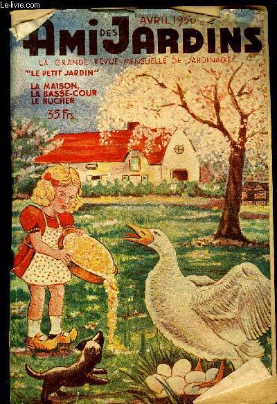 L'AMI DES JARDINS, LE PETIT JARDIN - AVRIL 1950 - Cas de conscience, Le tour du proprietaire, L'asperge, Dans nos artichauts, Nos tomates, Les esters phosphoriques, La brume, Gele blanche, Soins  nos pommes de terre, Nos laitues en avril, De belles caro