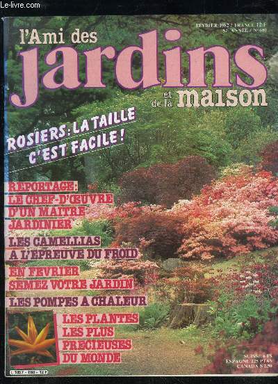 L'AMI DES JARDINS ET DE LA MAISON N 680 - plantes43 Les camellias  l'preuve du froidpar Franoise Brivet58 Les plantes les plus prcieuses du mondepar Philippe Bonduel et Arnaud Descatreportage37 Le chef-d'ouvre d'un matre jardinierpar Phi