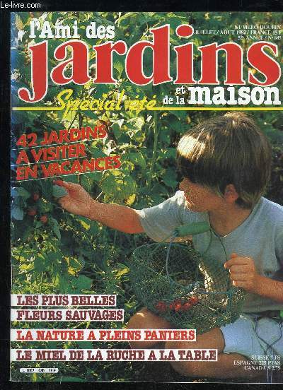 L'AMI DES JARDINS ET DE LA MAISON N 685 - plantes37 Allons cueillir...par Philippe Joly44 A travers champspar Laurent Duhautois50 Comment faire voyager vos plantespar Philippe Annezay58 Les parfums de vos vacancespar Philippe Bonduel63 42 j