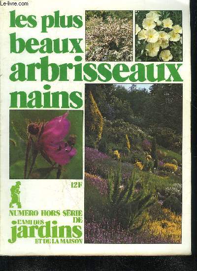 L'AMI DES JARDINS ET DE LA MAISON HORS SERIE - LES PLUS BEAUX ARBRISSEAUX NAINS.