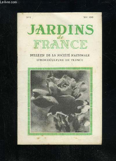 JARDINS DE FRANCE N 5 - A propos des cultures familiales..Actualits Horticoles..Les Expositions .L'tat actuel des recherches sur le comportement des porte-greffes du pommier et du poirier .Les vers des Poires et des Pommes dugenre Las