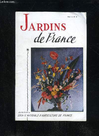 JARDINS DE FRANCE N 4 - Prsentations de Fleurs dei saison, par P. CHAUMIER . .Aperu sur l'Art floral, par MILLON .Le Pois de Senteur, sa culture pour la trs grande fleur, par M. GAUCHER Prix de l'Ecole fleurie, par Louis RIEDINGER .Con