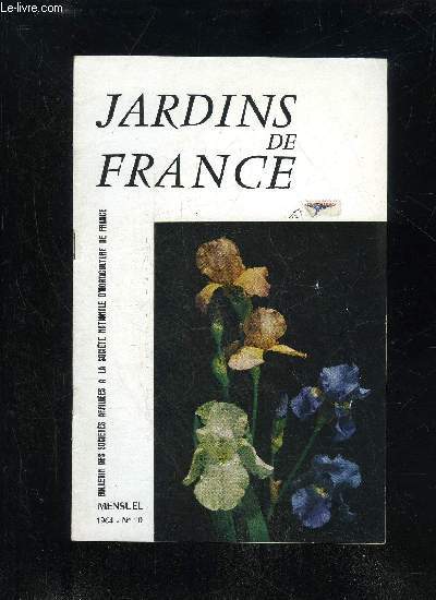 JARDINS DE FRANCE N 10 - Les Amis de Jardins de France.. La S.N.H.F. vous annonce Les Lotus, par H. GIRAUD .L'Hiver au jardin, par Jacqueline de CARAMAN-CHI MAY .Les arbustes  fleurs, par J. CHARARD .Lu pour vous Vie de la Socit ..