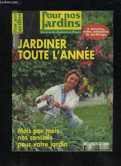 POUR NOS JARDINS HORS SERIE N 2 - JARDINER TOUTE L'ANNEE MOIS PAR MOIS NOS CONSEILS POUR VOTRE JARDINS