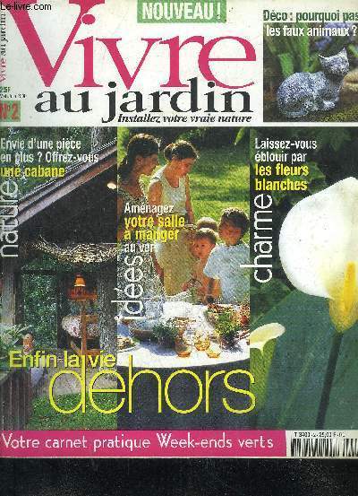 VIVRE AU JARDIN N 2 MAI JUIN 2000 - dco pourquoi pas les faux animaux ? - envie d'une pice en plus offrez vous une cabane - amnager votre salle  manger au vert - enfin la vie dehors - laissez vous blouir par les fleurs blanches etc.