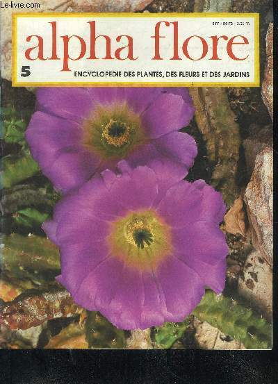 ALPHA FLORE N5 ENCYCLOPEDIE DES PLANTES DES FLEURS ET DES JARDINS .